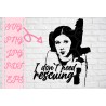 Leia I dont need rescuing SW inspired SVG + PNG + EPS + jpg +pdf cutting files bundle for cricut silhouette printable