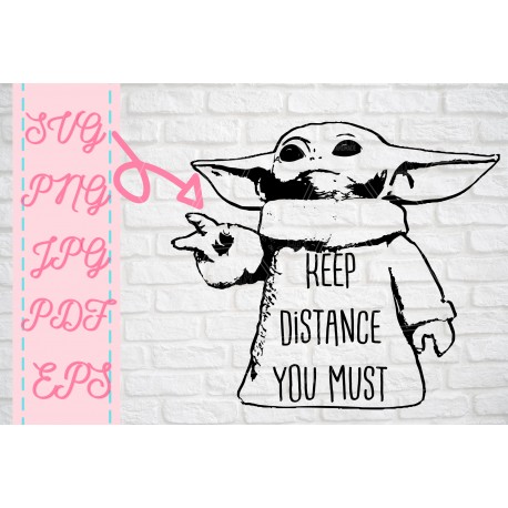 Baby Yoda Keep Distance Baby Yoda SVG + PNG + EPS + jpg + pdf