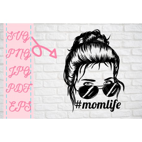 Messy Bun SVG Mom life svg Momlife SVG Motivation saying SVG inspired SVG + PNG + EPS + jpg + pdf
