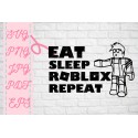Eat Sleep Roblox Repeat Roblox svg inspired SVG + PNG + EPS + jpg + pdf